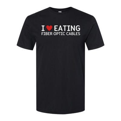 I Love Eating Fiber Optic Cables Random Humor Softstyle® CVC T-Shirt