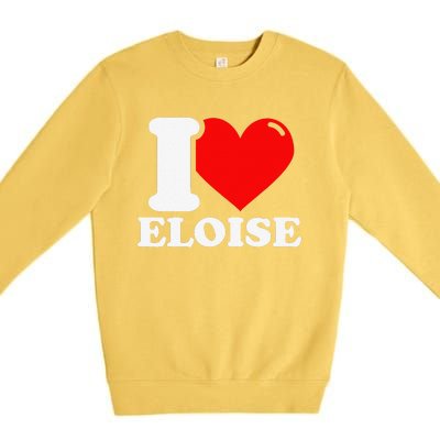 I Love ELOISE Girlfriend Human Heart Funny Couple Premium Crewneck Sweatshirt