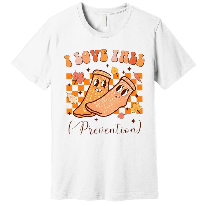 I Love Fall Prevention Fall Thanksgiving Nurse Fall Risk Premium T-Shirt