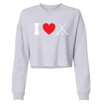 I Love Field Hockey Field Hockey Player Hockey Fan Great Gift Cropped Pullover Crew