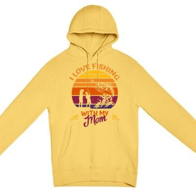 I Love Fishing With My Mom Gift Fishing Team Giftfishing Tour Cute Gift Premium Pullover Hoodie