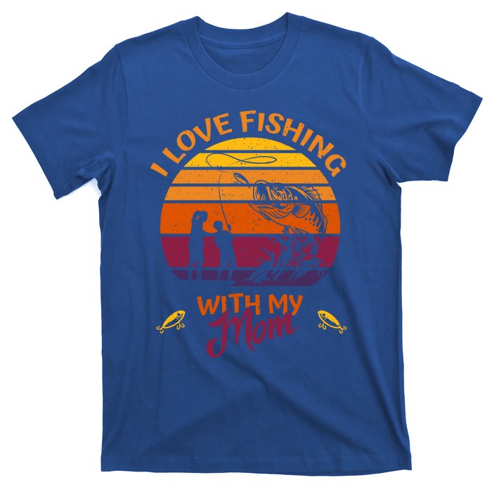 I Love Fishing With My Mom Gift Fishing Team Giftfishing Tour Cute Gift T-Shirt