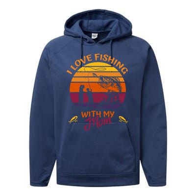 I Love Fishing With My Mom Gift Fishing Team Giftfishing Tour Cute Gift Performance Fleece Hoodie