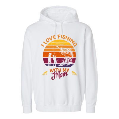 I Love Fishing With My Mom Gift Fishing Team Giftfishing Tour Cute Gift Garment-Dyed Fleece Hoodie