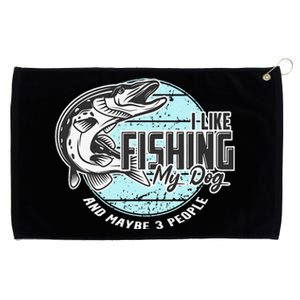 I Like Fishing My Dog Maybe Three People Funny Fishing Grommeted Golf Towel