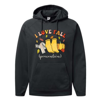 I Love Fall Prevention Autumn Nurse Physical Therapista Performance Fleece Hoodie