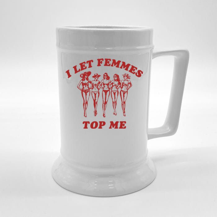 I Let Femmes Top Me Lesbian Bisexual Pride Beer Stein