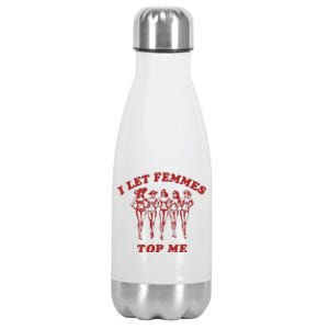 I Let Femmes Top Me Lesbian Bisexual Pride Stainless Steel Insulated Water Bottle