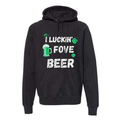 I Luckin Fove Beer St Patricks Day Likes To Drink Premium Hoodie