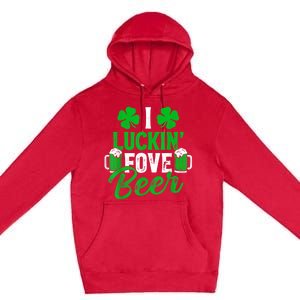 I Luckin Fove Beer St Patricks Day Likes To Drink Premium Pullover Hoodie