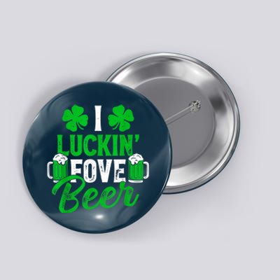 I Luckin Fove Beer St Patricks Day Likes To Drink Button