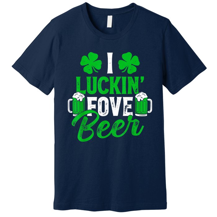 I Luckin Fove Beer St Patricks Day Likes To Drink Premium T-Shirt