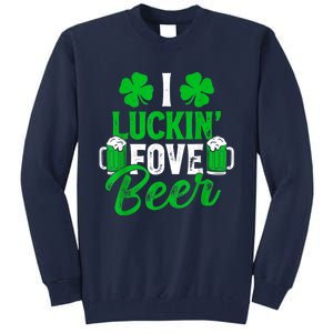 I Luckin Fove Beer St Patricks Day Likes To Drink Tall Sweatshirt