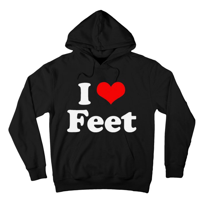 I Love Feet I Heart Feet Hoodie