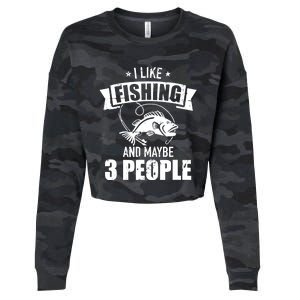 I like fishing and maybe three people Cropped Pullover Crew