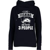 I like fishing and maybe three people Womens Funnel Neck Pullover Hood