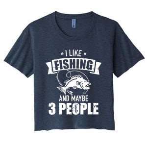 I like fishing and maybe three people Women's Crop Top Tee