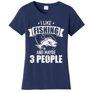 I like fishing and maybe three people Women's T-Shirt