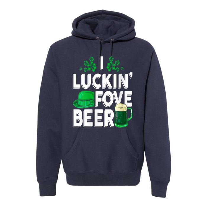 I Luckin Fove Beer St Patricks Day Likes To Drink Premium Hoodie