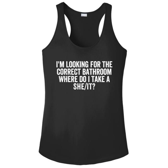 I’M Looking For The Correct Bathroom Where Do I Take A She/It? Funny Sarcastic Ladies PosiCharge Competitor Racerback Tank