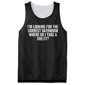 I’M Looking For The Correct Bathroom Where Do I Take A She/It? Funny Sarcastic Mesh Reversible Basketball Jersey Tank