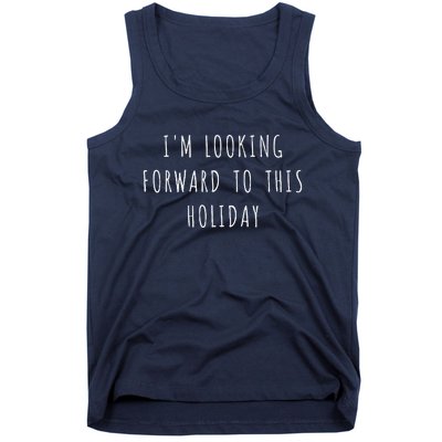 IM Looking Forward To This Holiday Tank Top