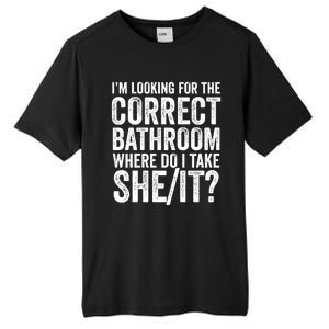 I’M Looking For The Correct Bathroom Where Do I Take A She/It? Funny Sarcastic Tall Fusion ChromaSoft Performance T-Shirt