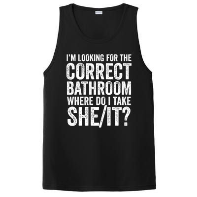 I’M Looking For The Correct Bathroom Where Do I Take A She/It? Funny Sarcastic PosiCharge Competitor Tank