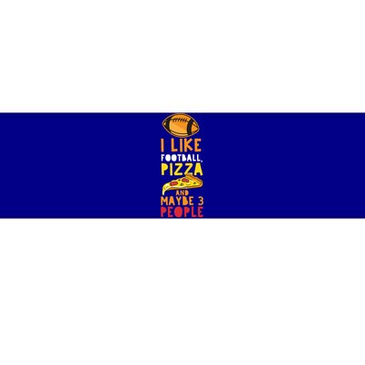 I Like Football Pizza And Maybe 3 People Funny Fall Sports Great Gift Bumper Sticker