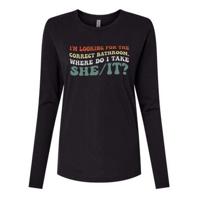 I’M Looking For The Correct Bathroom Where Do I Take A She/It? Funny Sarcastic Womens Cotton Relaxed Long Sleeve T-Shirt