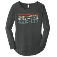 I’M Looking For The Correct Bathroom Where Do I Take A She/It? Funny Sarcastic Women's Perfect Tri Tunic Long Sleeve Shirt