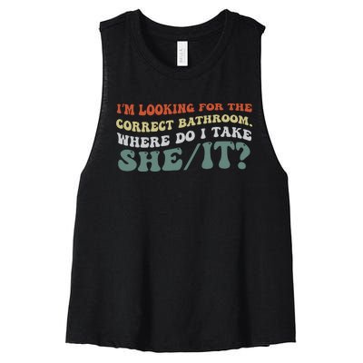 I’M Looking For The Correct Bathroom Where Do I Take A She/It? Funny Sarcastic Women's Racerback Cropped Tank