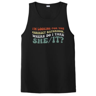 I’M Looking For The Correct Bathroom Where Do I Take A She/It? Funny Sarcastic PosiCharge Competitor Tank