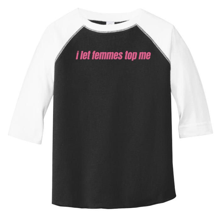 I Let Femmes Top Me Funny Lesbian Bisexual Toddler Fine Jersey T-Shirt