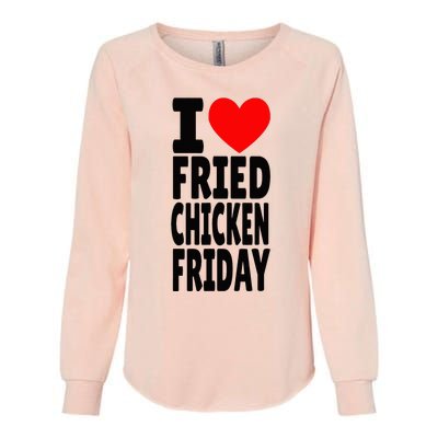 I Love Fried Chicken Friday funny farmer Womens California Wash Sweatshirt