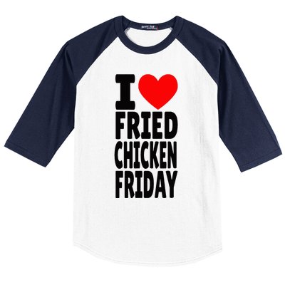 I Love Fried Chicken Friday funny farmer Baseball Sleeve Shirt