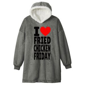 I Love Fried Chicken Friday funny farmer Hooded Wearable Blanket