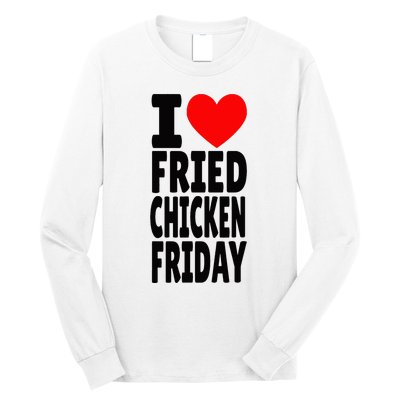 I Love Fried Chicken Friday funny farmer Long Sleeve Shirt