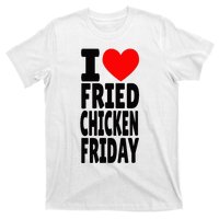 I Love Fried Chicken Friday funny farmer T-Shirt