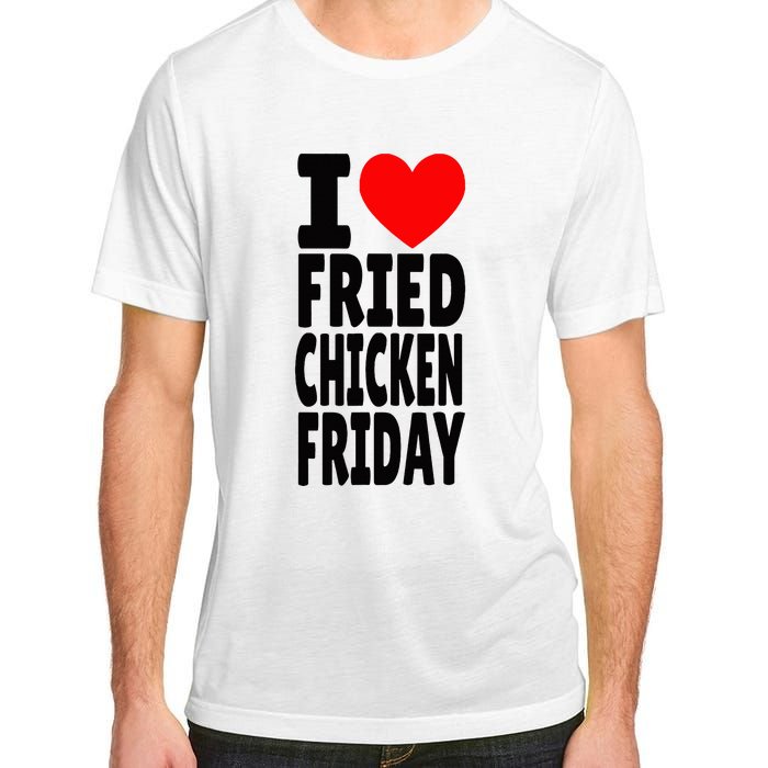 I Love Fried Chicken Friday funny farmer Adult ChromaSoft Performance T-Shirt