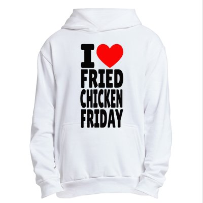 I Love Fried Chicken Friday funny farmer Urban Pullover Hoodie