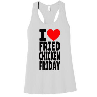 I Love Fried Chicken Friday funny farmer Women's Racerback Tank