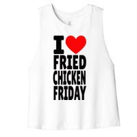 I Love Fried Chicken Friday funny farmer Women's Racerback Cropped Tank