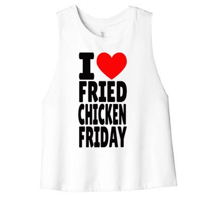 I Love Fried Chicken Friday funny farmer Women's Racerback Cropped Tank