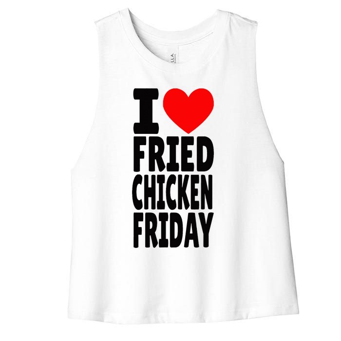 I Love Fried Chicken Friday funny farmer Women's Racerback Cropped Tank