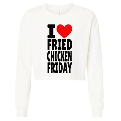 I Love Fried Chicken Friday funny farmer Cropped Pullover Crew