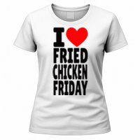 I Love Fried Chicken Friday funny farmer Women's T-Shirt