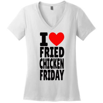 I Love Fried Chicken Friday funny farmer Women's V-Neck T-Shirt