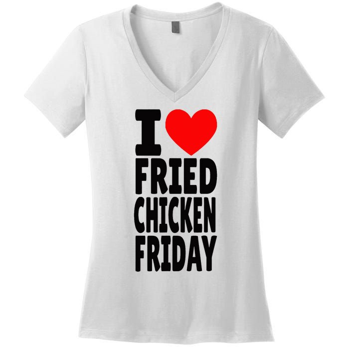 I Love Fried Chicken Friday funny farmer Women's V-Neck T-Shirt