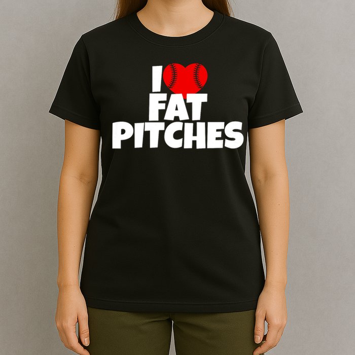I Love Fat Pitches I Heart Fat Pitches T-Shirt